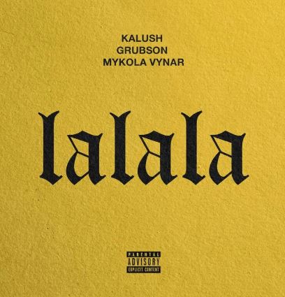 KALUSH ft. Grubson & Mykola Vynar - Lalala